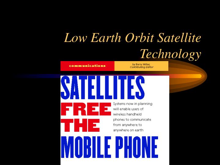 low earth orbit satellite technology
