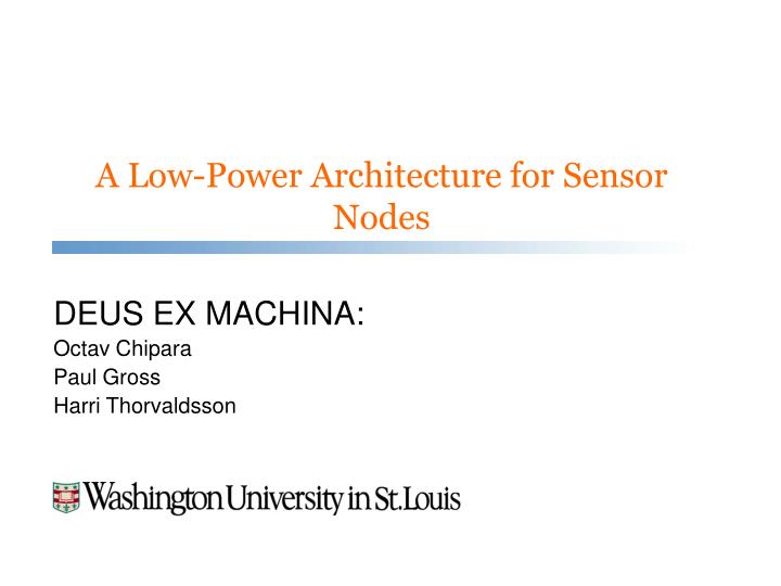 a low power architecture for sensor nodes