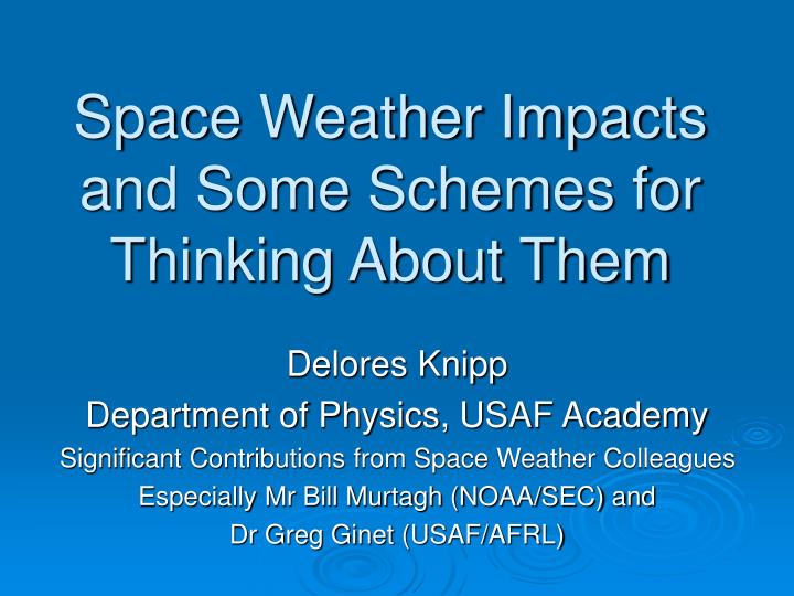 space weather impacts and some schemes for thinking about them