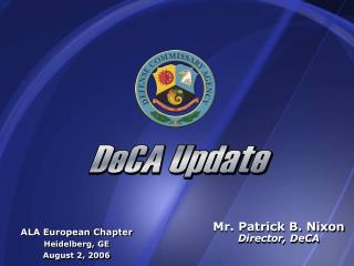 Mr. Patrick B. Nixon Director, DeCA