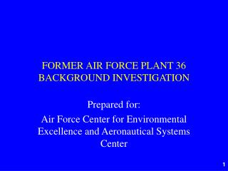 FORMER AIR FORCE PLANT 36 BACKGROUND INVESTIGATION
