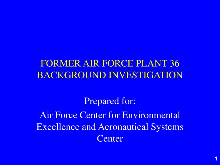 former air force plant 36 background investigation