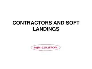 CONTRACTORS AND SOFT LANDINGS