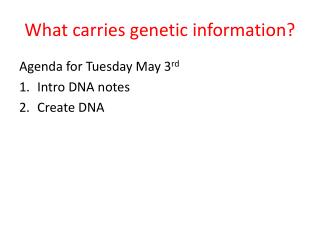 What carries genetic information?