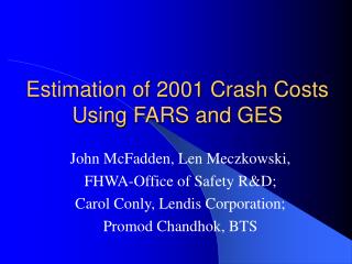 Estimation of 2001 Crash Costs Using FARS and GES