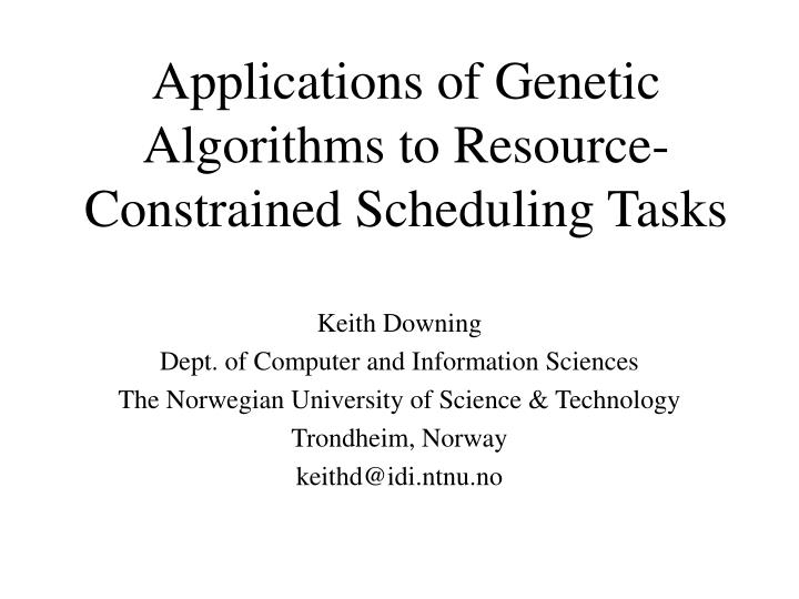 applications of genetic algorithms to resource constrained scheduling tasks