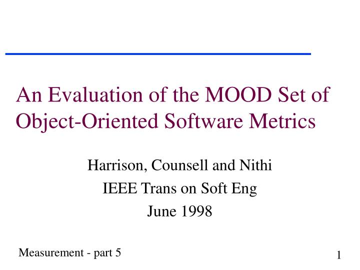 an evaluation of the mood set of object oriented software metrics