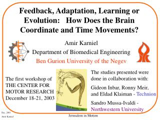 Feedback, Adaptation, Learning or Evolution: How Does the Brain Coordinate and Time Movements?