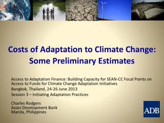 Costs of Adaptation to Climate Change: Some Preliminary Estimates