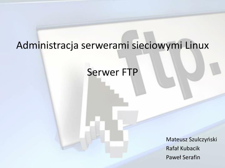 administracja serwerami sieciowymi linux serwer ftp