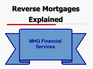 Reverse Mortgages Explained