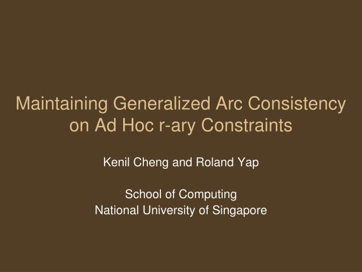 maintaining generalized arc consistency on ad hoc r ary constraints