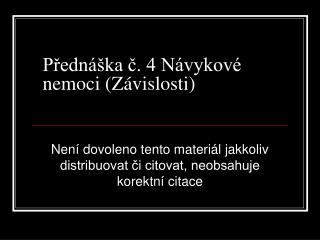 nen dovoleno tento materi l jakkoliv distribuovat i citovat neobsahuje korektn citace