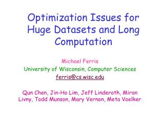 Optimization Issues for Huge Datasets and Long Computation