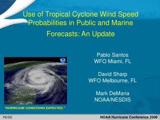 Use of Tropical Cyclone Wind Speed Probabilities in Public and Marine Forecasts: An Update