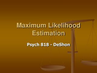 Maximum Likelihood Estimation
