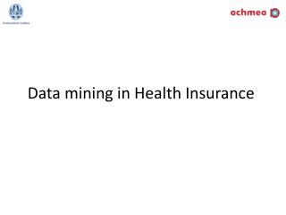 Data mining in Health Insurance