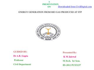 ENERGY GENERATION FROM BIO GAS PRODUCED AT STP