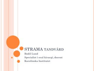 strama tandv rd