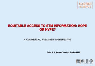 EQUITABLE ACCESS TO STM INFORMATION: HOPE OR HYPE?