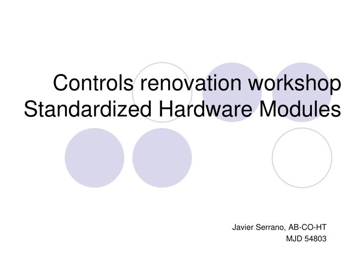 controls renovation workshop standardized hardware modules