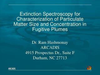 Dr. Ram Hashmonay ARCADIS 4915 Prospectus Dr., Suite F Durham, NC 27713