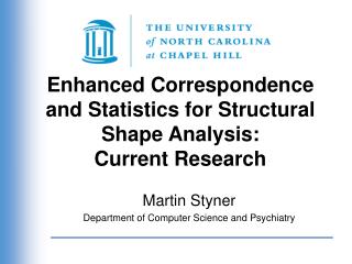 Enhanced Correspondence and Statistics for Structural Shape Analysis: Current Research