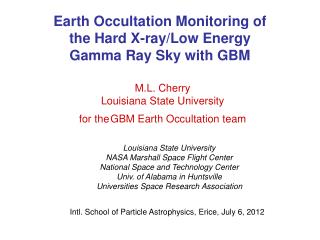 M.L. Cherry Louisiana State University for the GBM Earth Occultation team