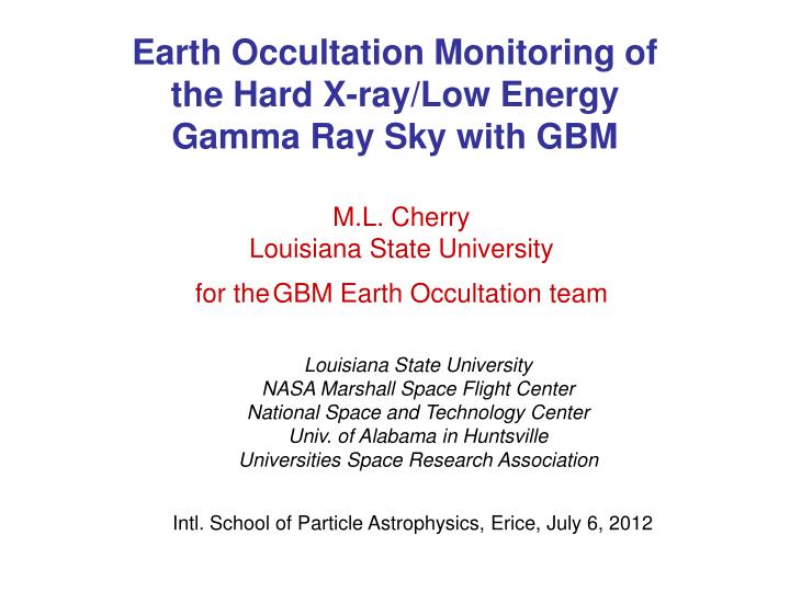 m l cherry louisiana state university for the gbm earth occultation team