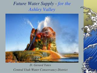 Future Water Supply - for the Ashley Valley