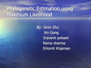 Phylogenetic Estimation using Maximum Likelihood