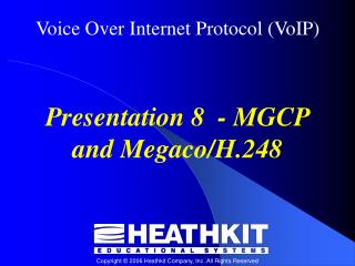 Presentation 8 - MGCP and Megaco/H.248