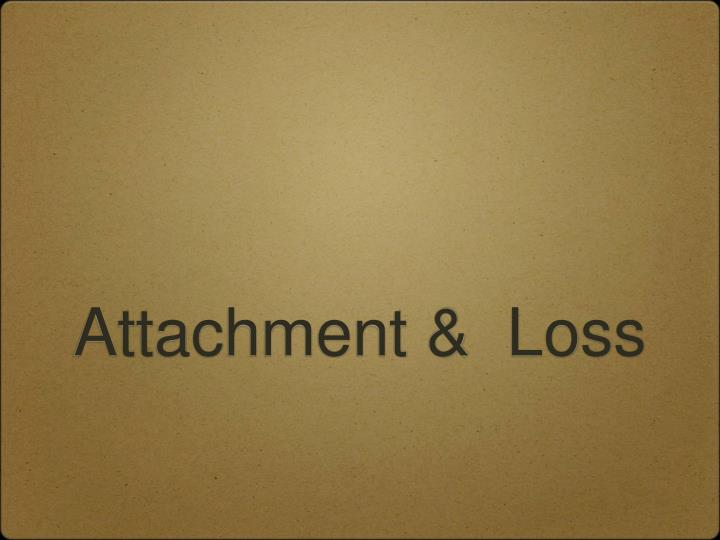 attachment loss