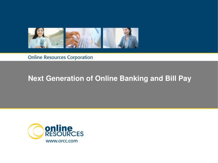 next generation of online banking and bill pay