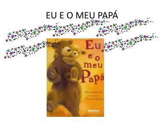 eu e o meu pap