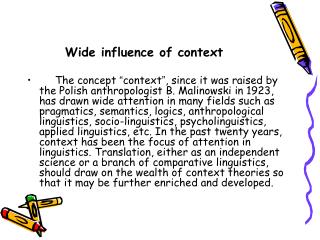Wide influence of context