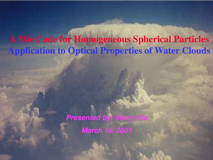 a mie code for homogeneous spherical particles application to optical properties of water clouds