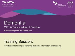 Dementia MKN &amp; Communities of Practice knowledge.scot.nhs.uk/dementia