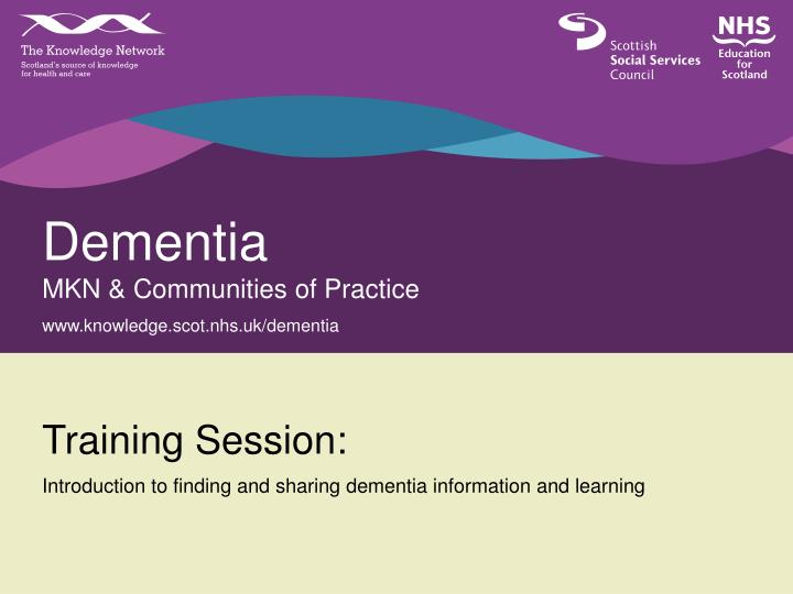 dementia mkn communities of practice www knowledge scot nhs uk dementia