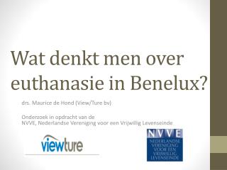 wat denkt men over euthanasie in benelux
