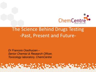 The Science Behind Drugs Testing -Past, Present and Future-