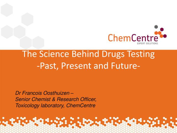 the science behind drugs testing past present and future