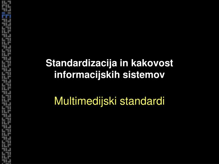 standardizacija in kakovost informacijskih sistemov