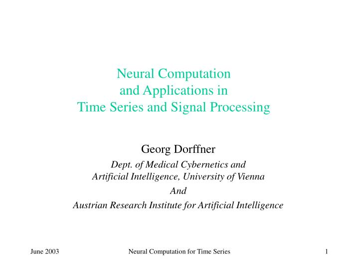 neural computation and applications in time series and signal processing