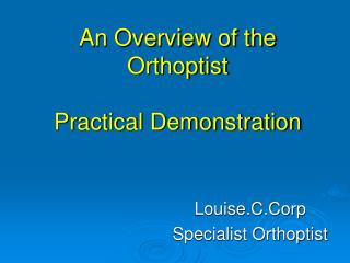 An Overview of the Orthoptist Practical Demonstration