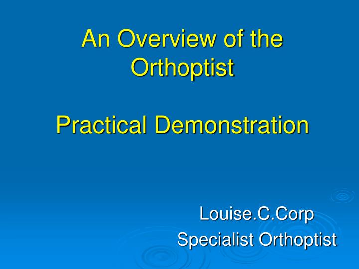 an overview of the orthoptist practical demonstration