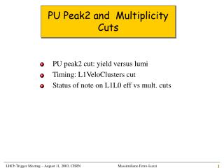 PU Peak2 and Multiplicity Cuts