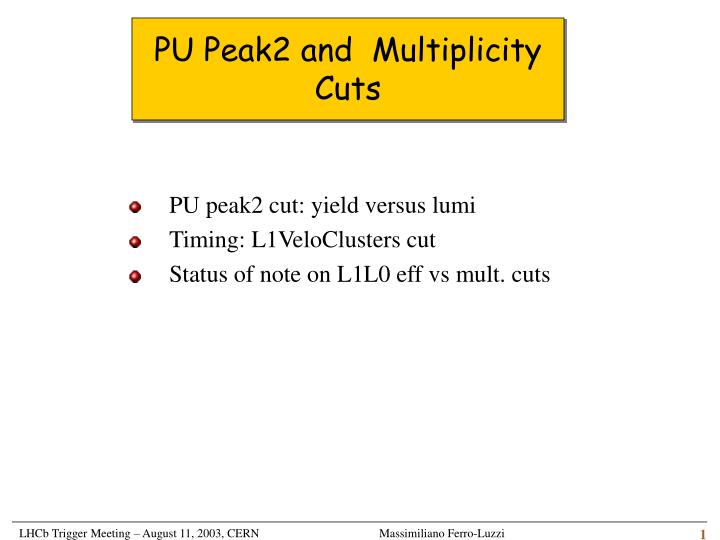 pu peak2 and multiplicity cuts