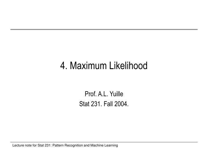 4 maximum likelihood