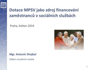 Dotace MPSV jako zdroj financování zaměstnanců v sociálních službách Praha, květen 2014